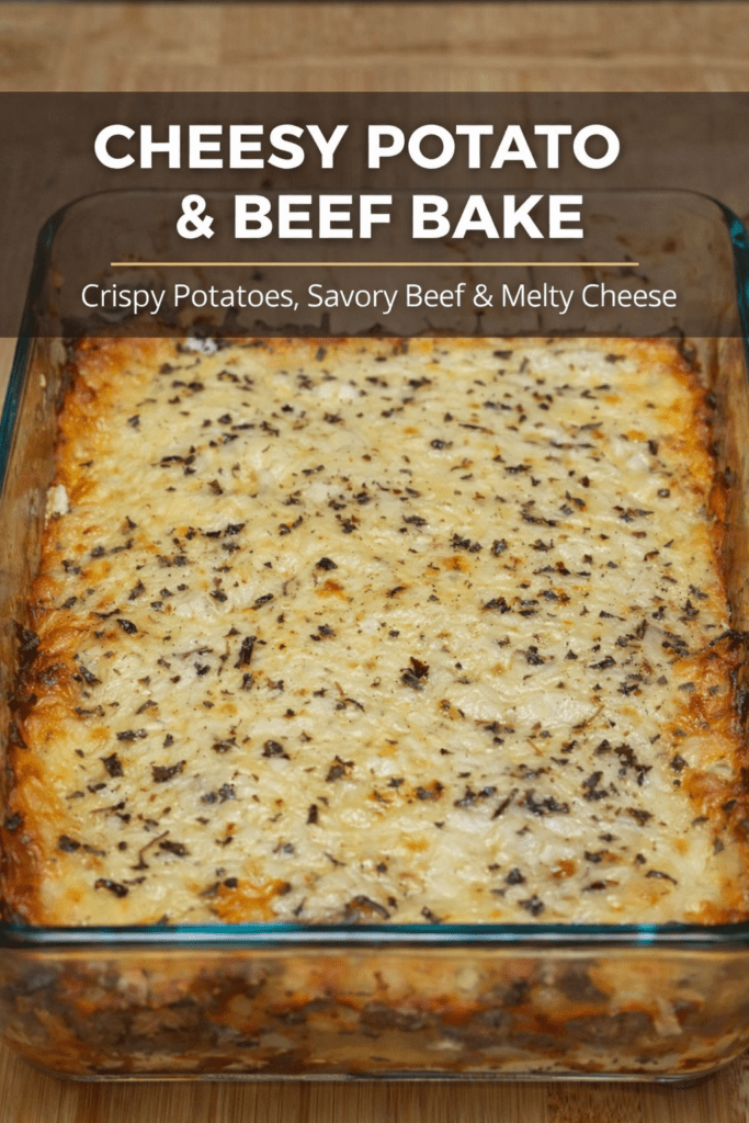 Cheesy Potato and Ground Beef Bake (Easy Comfort Food Dinner)